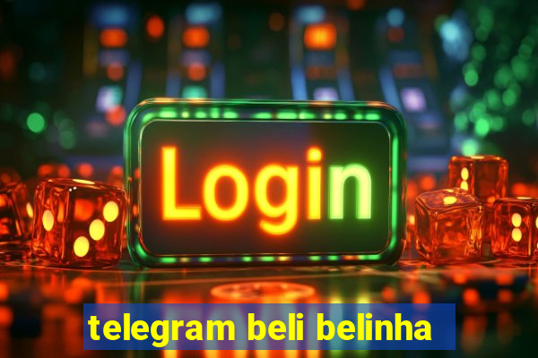 telegram beli belinha